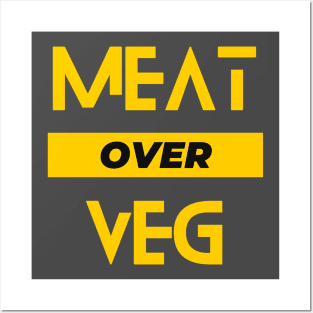 Meat over veg Posters and Art